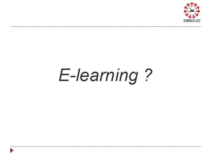 E-learning ? 