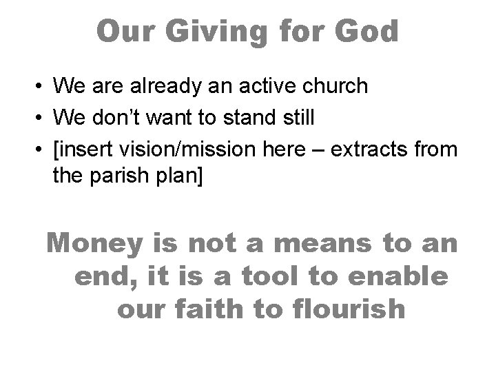 Our Giving for God • We are already an active church • We don’t