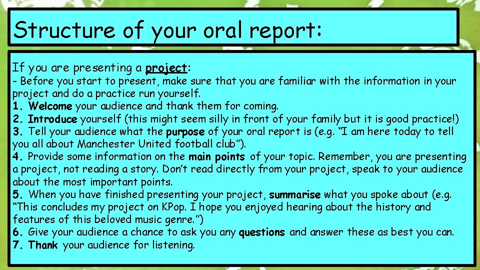Structure of your oral report: If you are presenting a project: - Before you