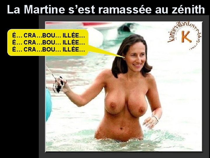 La Martine s’est ramassée au zénith É… CRA…BOU… ILLÉE… 