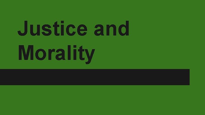 Justice and Morality 