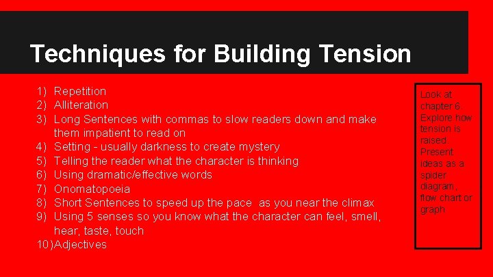 Techniques for Building Tension 1) Repetition 2) Alliteration 3) Long Sentences with commas to
