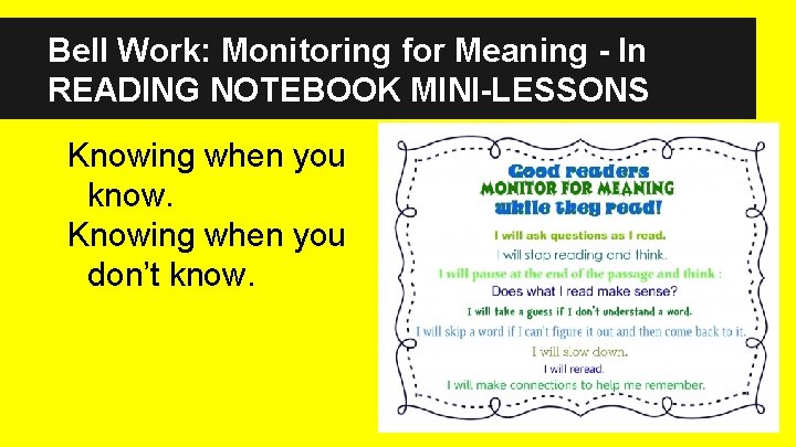 Bell Work: Monitoring for Meaning - In READING NOTEBOOK MINI-LESSONS Knowing when you know.