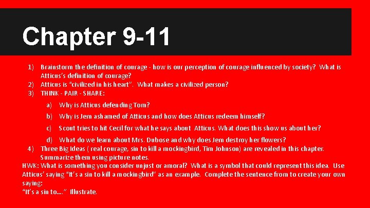 Chapter 9 -11 1) Brainstorm the definition of courage - how is our perception