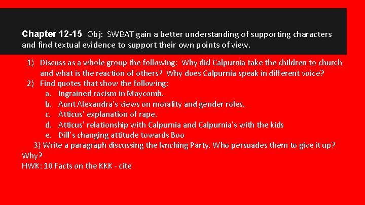 Chapter 12 -15 Obj: SWBAT gain a better understanding of supporting characters and find