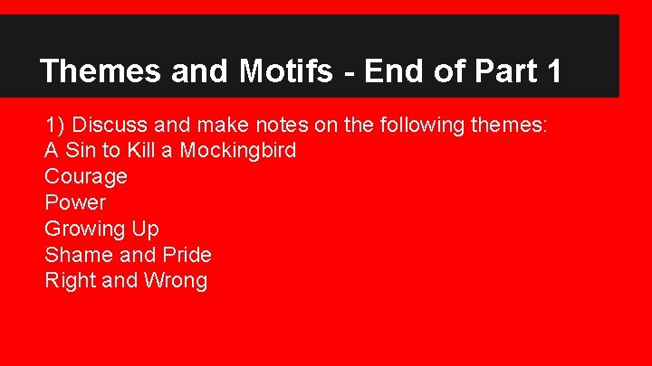 Themes and Motifs - End of Part 1 1) Discuss and make notes on
