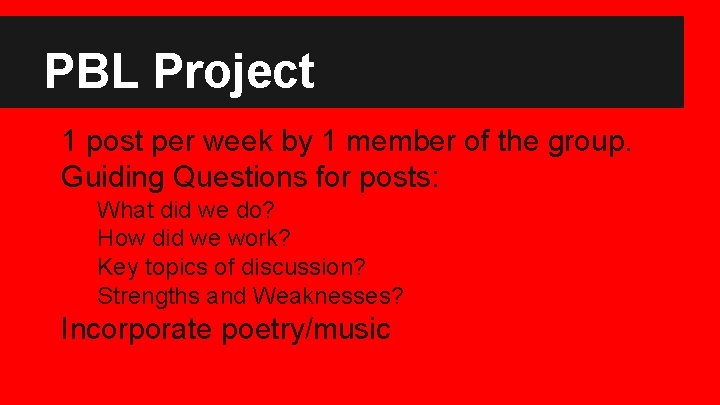 PBL Project 1 post per week by 1 member of the group. Guiding Questions