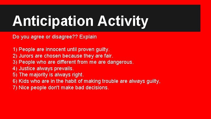 Anticipation Activity Do you agree or disagree? ? Explain 1) People are innocent until