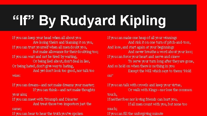 “If” By Rudyard Kipling If you can keep your head when all about you