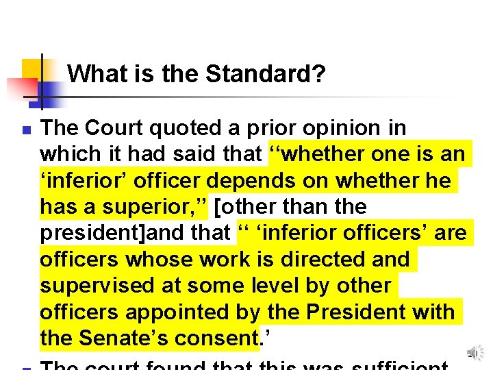 What is the Standard? n The Court quoted a prior opinion in which it