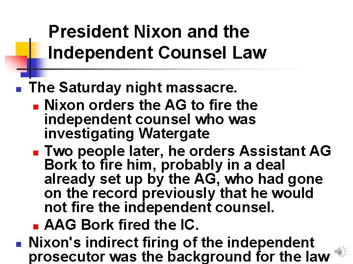 President Nixon and the Independent Counsel Law n n The Saturday night massacre. n