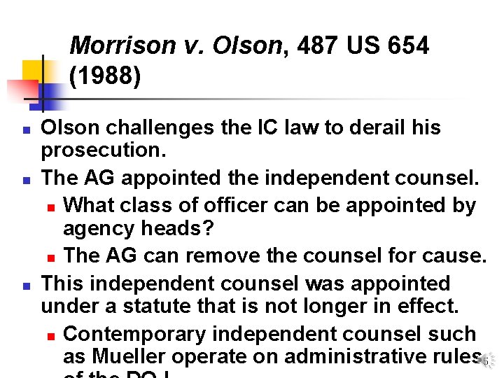 Morrison v. Olson, 487 US 654 (1988) n n n Olson challenges the IC