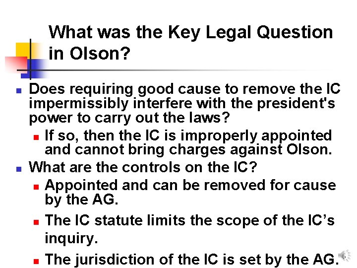 What was the Key Legal Question in Olson? n n Does requiring good cause