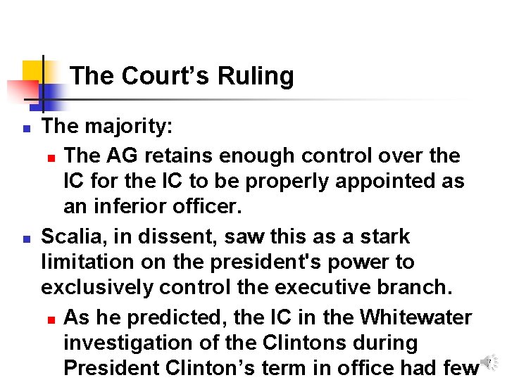The Court’s Ruling n n The majority: n The AG retains enough control over