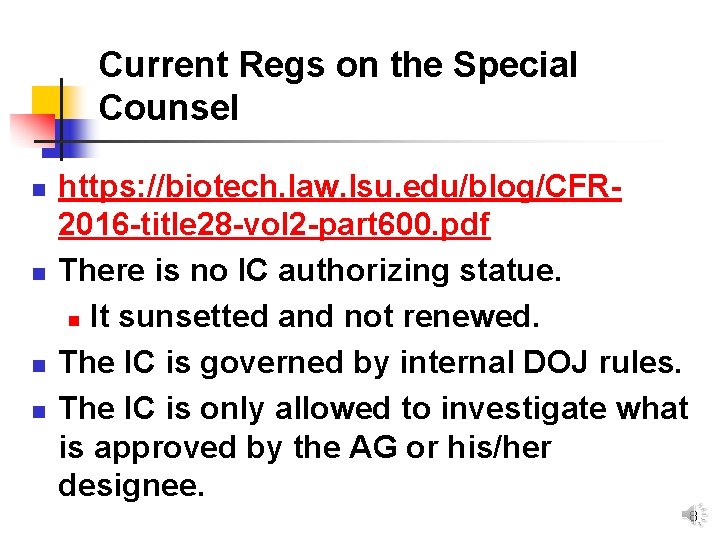 Current Regs on the Special Counsel n n https: //biotech. law. lsu. edu/blog/CFR 2016