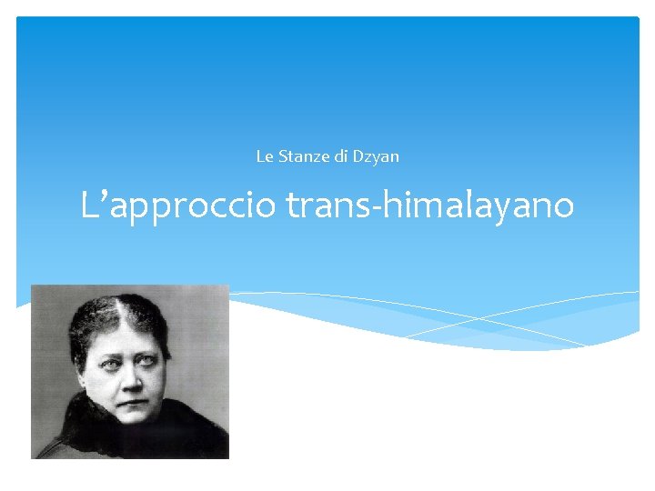 Le Stanze di Dzyan L’approccio trans-himalayano 