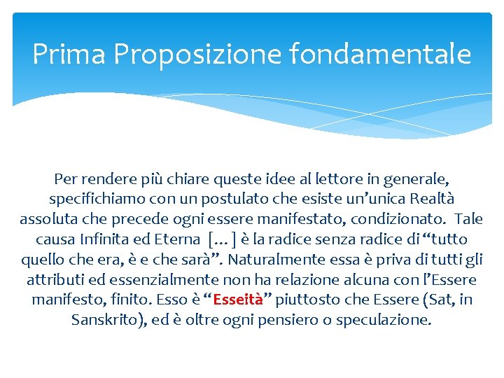 Prima Proposizione fondamentale Per rendere più chiare queste idee al lettore in generale, specifichiamo