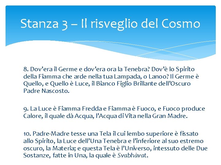 Stanza 3 – Il risveglio del Cosmo 8. Dov’era il Germe e dov’era ora