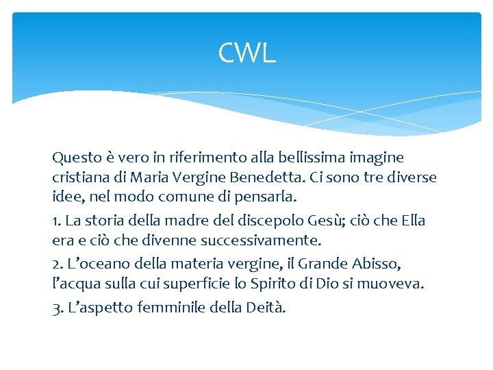 CWL Questo è vero in riferimento alla bellissima imagine cristiana di Maria Vergine Benedetta.