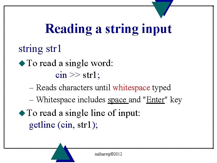 Reading a string input string str 1 u To read a single word: cin