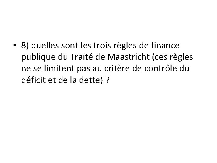  • 8) quelles sont les trois règles de finance publique du Traité de