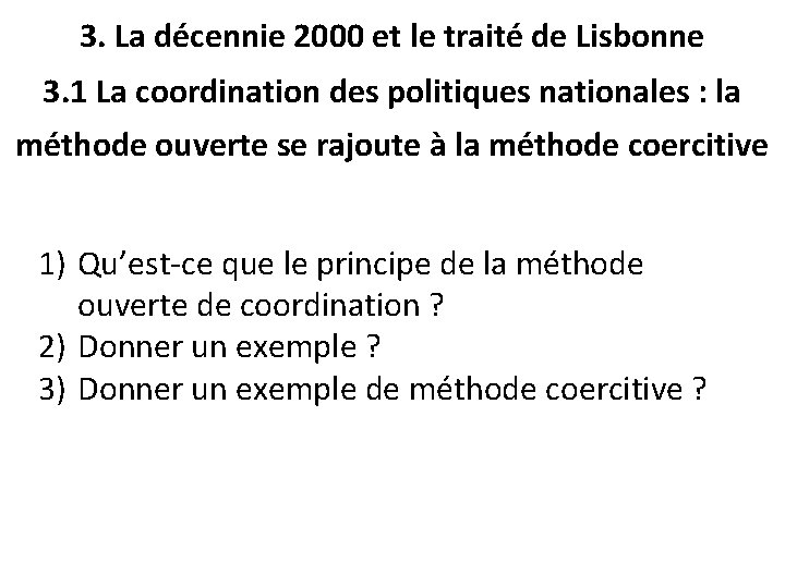 3. La décennie 2000 et le traité de Lisbonne 3. 1 La coordination des