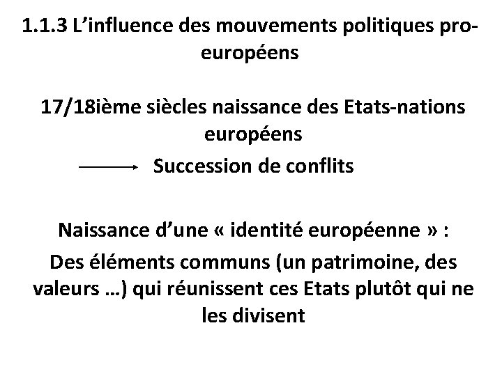 1. 1. 3 L’influence des mouvements politiques proeuropéens 17/18 ième siècles naissance des Etats-nations