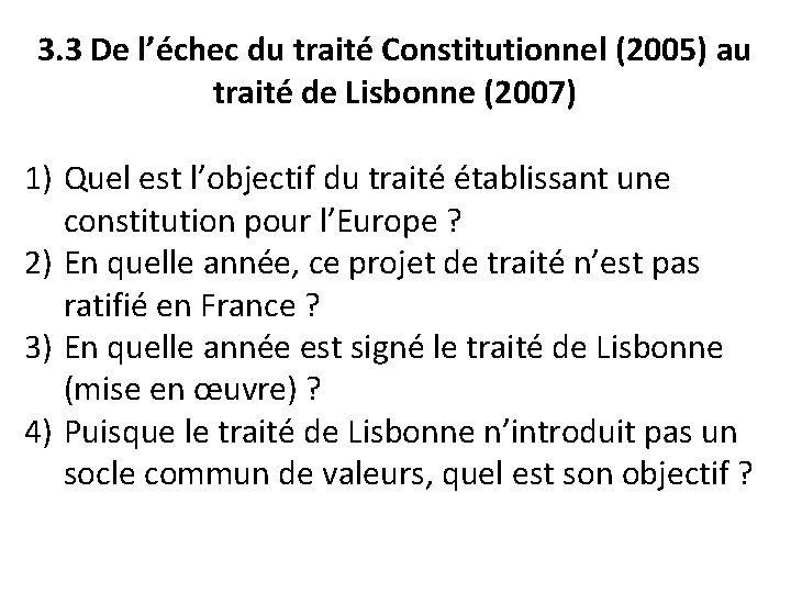 3. 3 De l’échec du traité Constitutionnel (2005) au traité de Lisbonne (2007) 1)