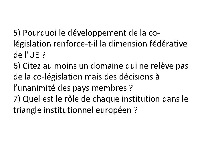 5) Pourquoi le développement de la colégislation renforce-t-il la dimension fédérative de l’UE ?