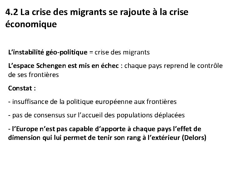 4. 2 La crise des migrants se rajoute à la crise économique L’instabilité géo-politique