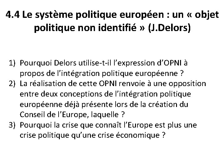 4. 4 Le système politique européen : un « objet politique non identifié »
