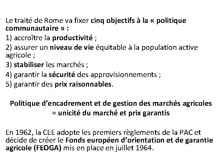 Le traité de Rome va fixer cinq objectifs à la « politique communautaire »