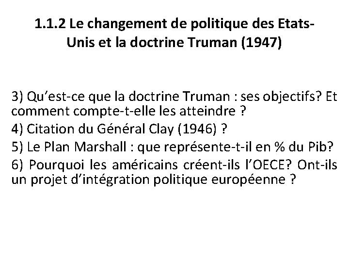 1. 1. 2 Le changement de politique des Etats. Unis et la doctrine Truman