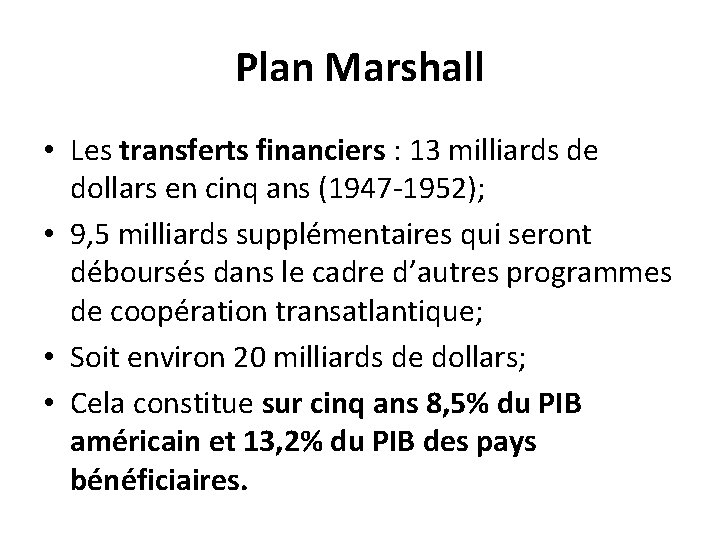 Plan Marshall • Les transferts financiers : 13 milliards de dollars en cinq ans