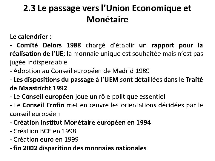 2. 3 Le passage vers l’Union Economique et Monétaire Le calendrier : - Comité