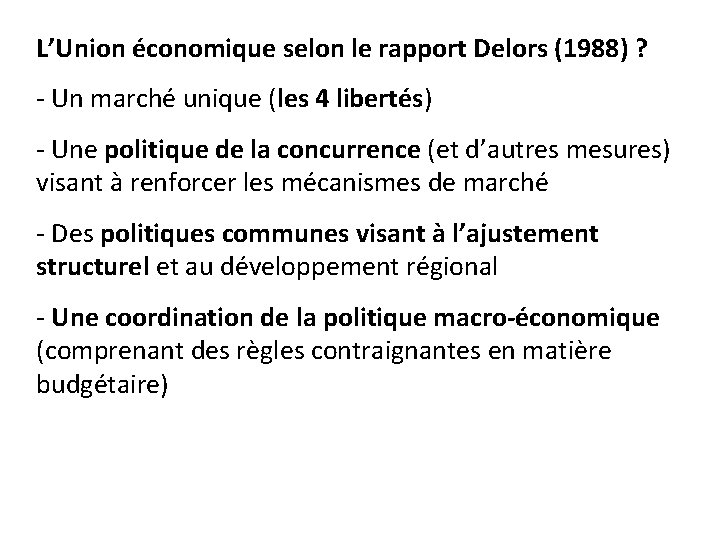 L’Union économique selon le rapport Delors (1988) ? - Un marché unique (les 4
