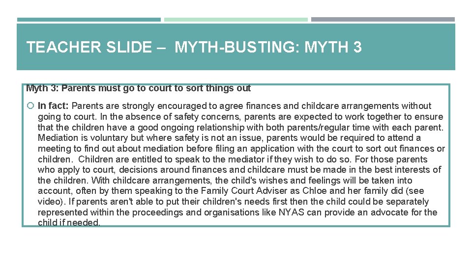 TEACHER SLIDE – MYTH-BUSTING: MYTH 3 Myth 3: Parents must go to court to