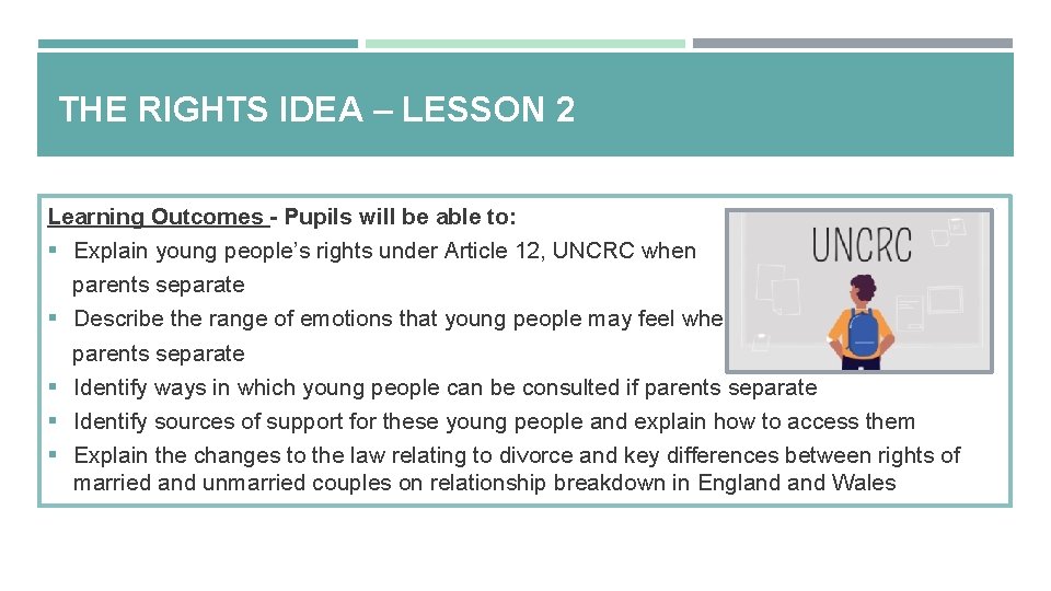 THE RIGHTS IDEA – LESSON 2 Learning Outcomes - Pupils will be able to: