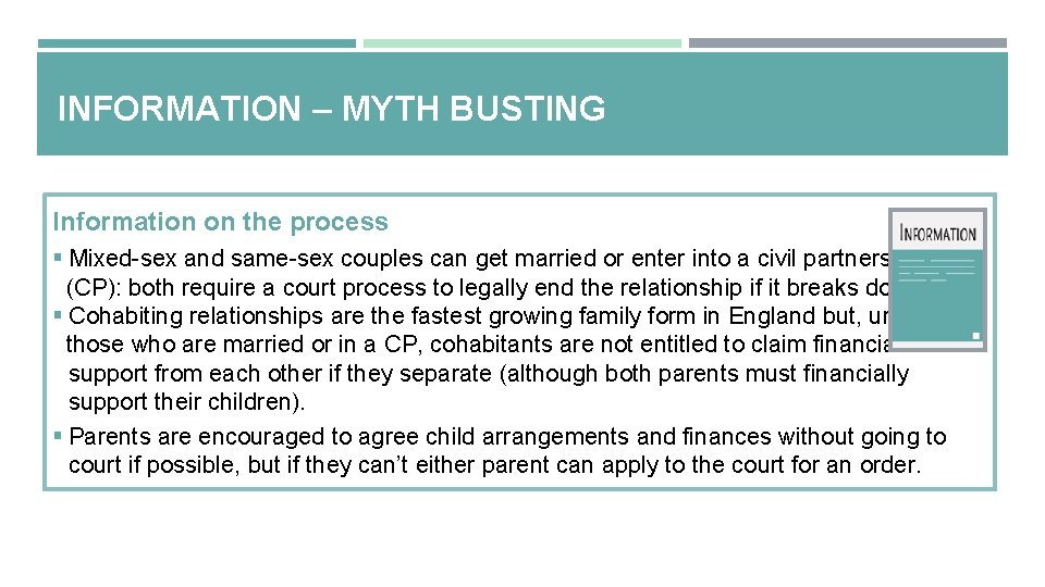 INFORMATION – MYTH BUSTING Information on the process § Mixed-sex and same-sex couples can