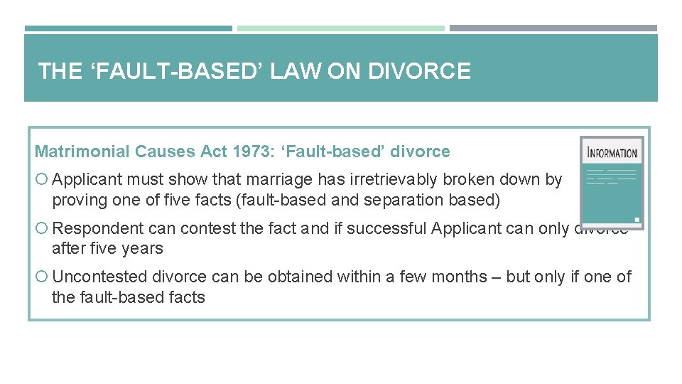 THE ‘FAULT-BASED’ LAW ON DIVORCE Matrimonial Causes Act 1973: ‘Fault-based’ divorce Applicant must show