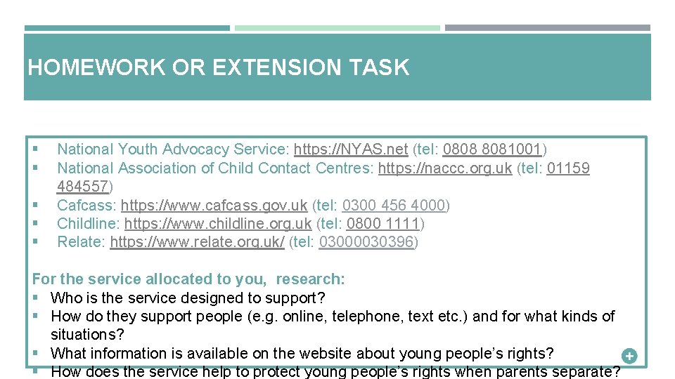 HOMEWORK OR EXTENSION TASK § § § National Youth Advocacy Service: https: //NYAS. net