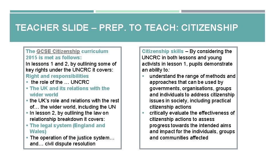 TEACHER SLIDE – PREP. TO TEACH: CITIZENSHIP The GCSE Citizenship curriculum 2015 is met