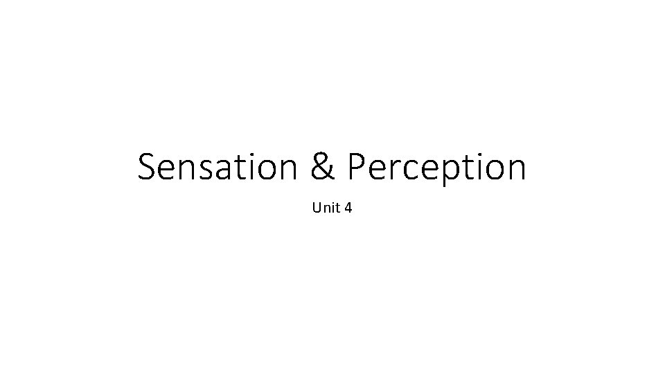 Sensation & Perception Unit 4 