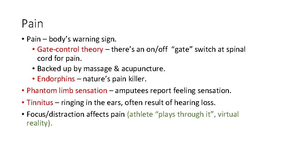 Pain • Pain – body’s warning sign. • Gate-control theory – there’s an on/off