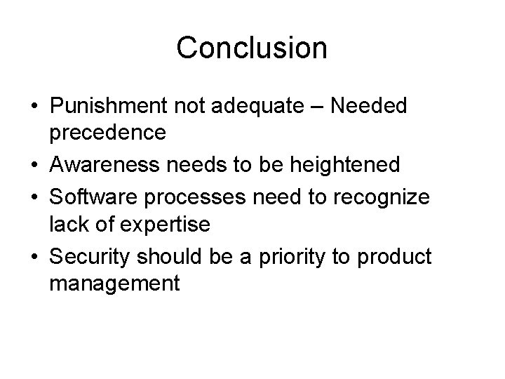 Conclusion • Punishment not adequate – Needed precedence • Awareness needs to be heightened