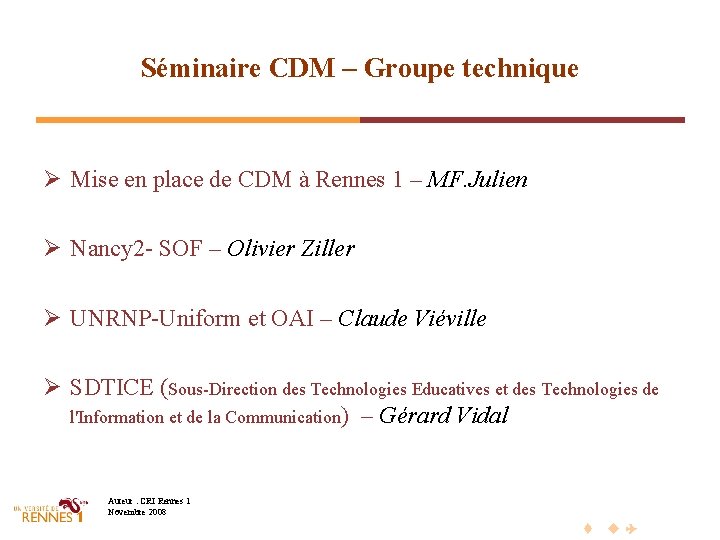 Séminaire CDM – Groupe technique Ø Mise en place de CDM à Rennes 1