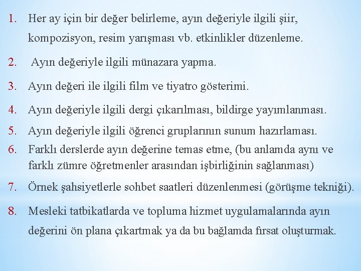 1. Her ay için bir değer belirleme, ayın değeriyle ilgili şiir, kompozisyon, resim yarışması