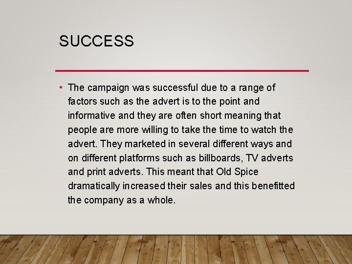 SUCCESS • The campaign was successful due to a range of factors such as