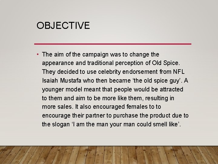 OBJECTIVE • The aim of the campaign was to change the appearance and traditional