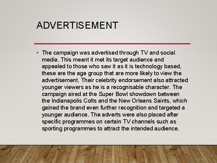 ADVERTISEMENT • The campaign was advertised through TV and social media. This meant it